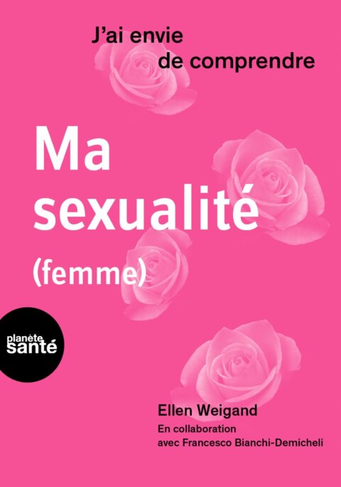 Jai Envie De Comprendre Ma Sexualite Femme 